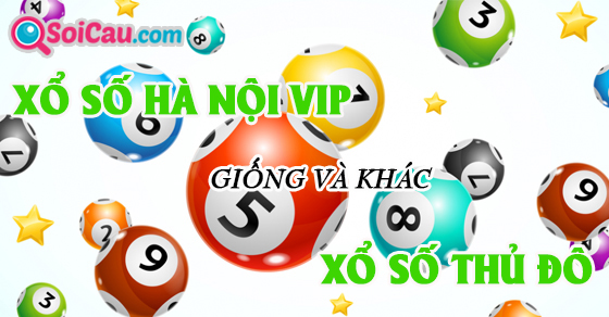 So sánh Xổ Số Hà Nội VIP và Xổ số truyền thống giống và khác nhau ở điểm nào 